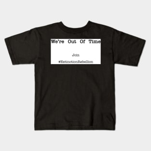 We're Out Of Time Join The Extinction Rebellion Kids T-Shirt